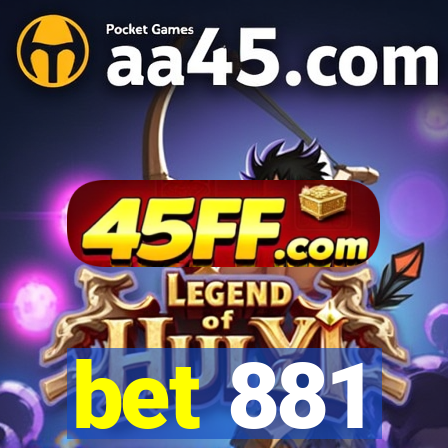 bet 881
